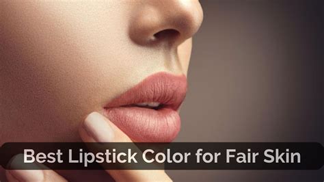 Best Lipstick Color for Fair Skin