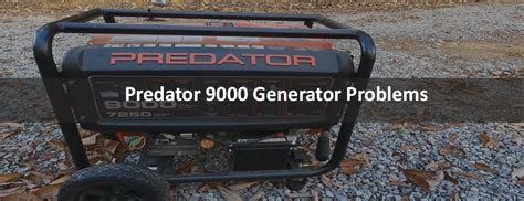 Predator 9000 Generator Problems - Update Mar 2024