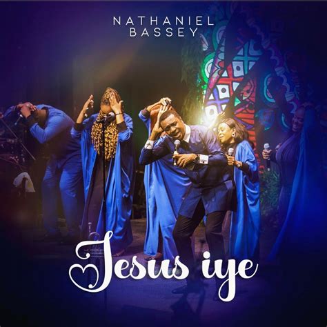 Jesus Iye by NATHANIEL BASSEY: Listen on Audiomack