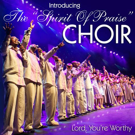 Lord You're Worthy | The Spirit of Praise Choir – Download and listen ...