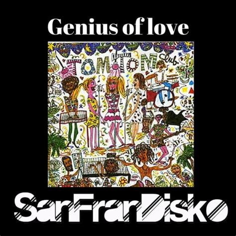 See all likes of Genius Of Love - Tom Tom Club - SanFranDisko Mix by ...