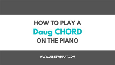 How to Play a D Augmented Chord on the Piano – Julie Swihart