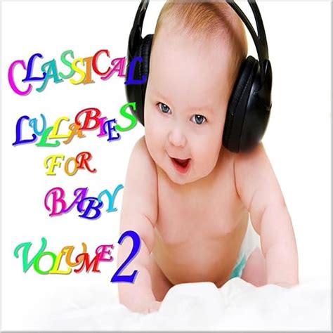 Classical Lullabies for Baby Volume 2 by Various artists on Amazon Music - Amazon.co.uk