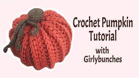 Crochet Pumpkin Tutorial | Girlybunches - YouTube