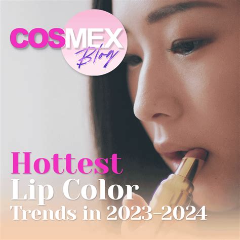 Hottest Lip Color Trends in 2023-2024