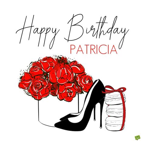 Happy Birthday, Patricia / Patty – Images and Wishes