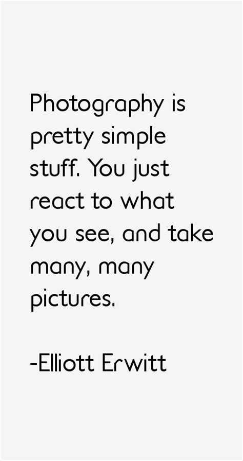 Elliott Erwitt Quotes & Sayings