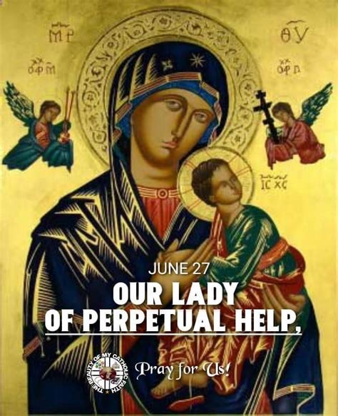 Happy Feast Day of Our Lady of Perpetual Help! 💐🌹🌻🌷🌻🌸🌼🌺 Loving Mother of Perpetual Help, pray ...