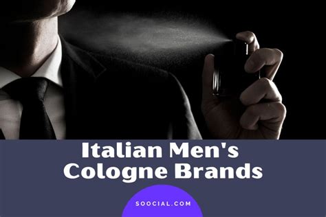 20 Italian Men’s Cologne Brands You Need In Your Life - Soocial