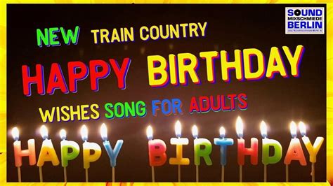 Birthday Song for adults ️ New Train Country Version 2020 Good Wishes ...