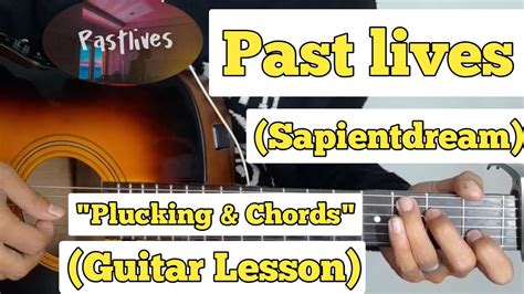 Past Lives - Sapientdream | Guitar Lesson | Plucking & Chords | - YouTube