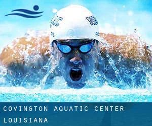 Covington Aquatic Center (Louisiana) - Saint Tammany Parish - Louisiana ...