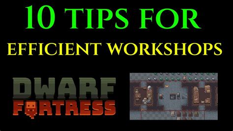 10 TIPS FOR WORKSHOPS - Dwarf Fortress Tutorial Guide Tricks - YouTube