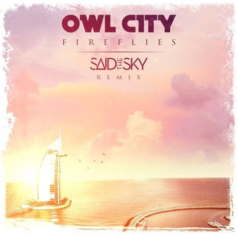 Stream Owl City - Fireflies (Said The Sky Remix) by Said The Sky | Listen online for free on ...