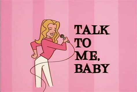 Talk to Me, Baby - Johnny Bravo