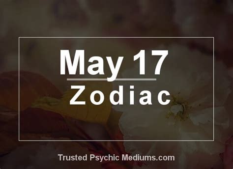 May 17 Zodiac - Complete Birthday Horoscope & Personality Profile