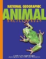 National Geographic Animal Encyclopedia: 2,500 Animals with Photos, Maps, and More! by National ...