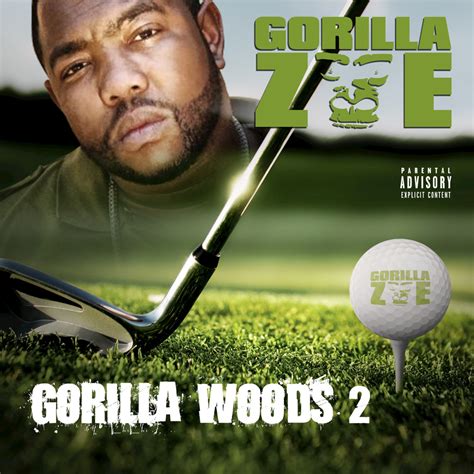 Gorilla Zoe - Gorilla Woods 2 Lyrics and Tracklist | Genius