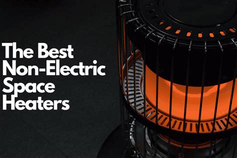 How to Choose a Non-Electric Space Heater - Dengarden