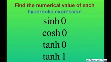 Find the numerical value of each hyperbolic expression, sinh 0, cosh 0, tanh 0, tanh 1 - YouTube