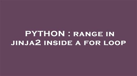 PYTHON : range in jinja2 inside a for loop - YouTube