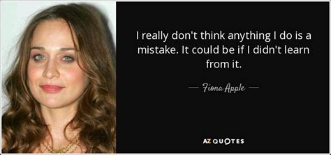 TOP 25 QUOTES BY FIONA APPLE (of 181) | A-Z Quotes