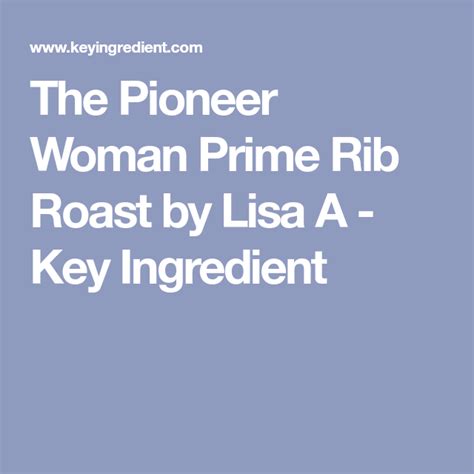 the pioneers woman prime rib roast by lisa a key ingredient