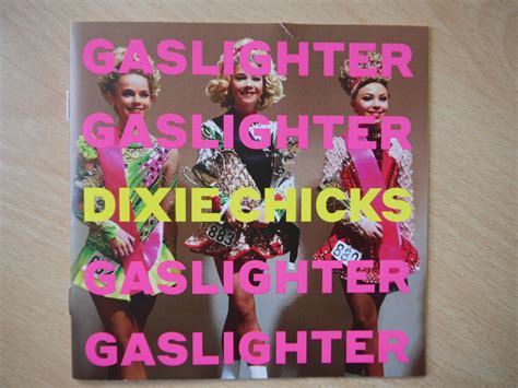 StRiedKULT: The (Dixie) Chicks "Gaslighter"