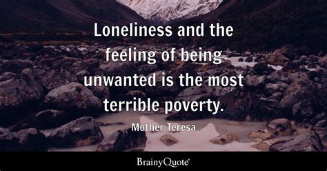 Mother Teresa - Loneliness and the feeling of being...