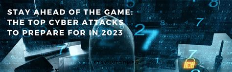 Top Cyber Attacks to Prepare for in 2023, Cybersecurity Awareness Blog Post