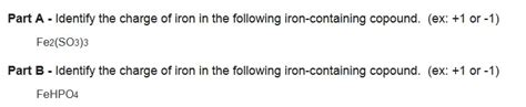 Solved Part A - Identify the charge of iron in the following | Chegg.com