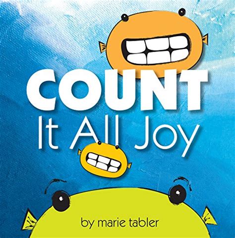 Count It All Joy: An Illustrated Counting Book for Children Ages 2-6 - Kindle edition by Tabler ...