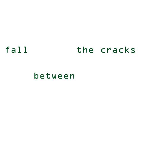 fall between the cracks – Liberal Dictionary