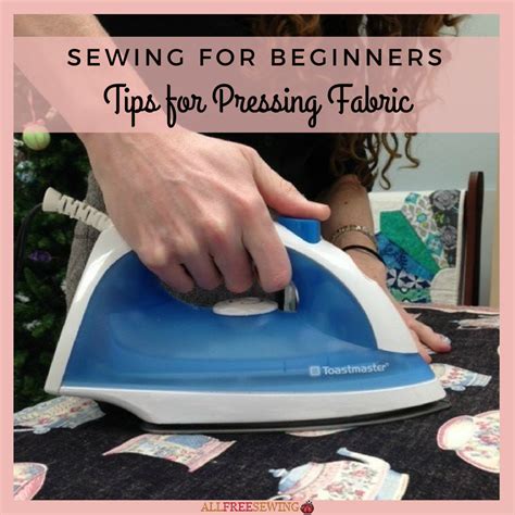 Sewing for Beginners: Tips for Pressing Fabric | AllFreeSewing.com