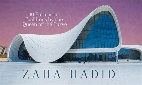 10 Futuristic Buildings by Dame Zaha Hadid [Infographic] | My Modern Met