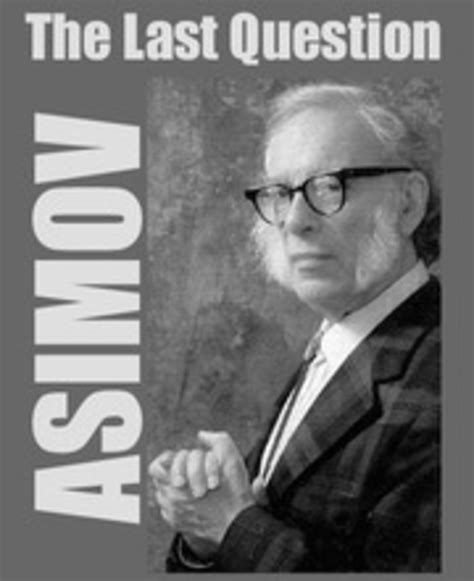 Isaac Asimov - The Last Question Reading : Free Download, Borrow, and Streaming : Internet Archive