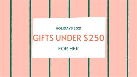 The Under $250 Gift Guide For Her - Style Girlfriend