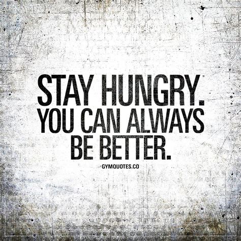 Stay Hungry Quotes - ShortQuotes.cc