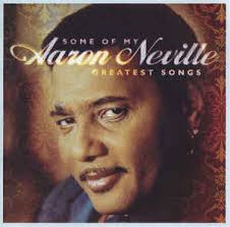 Aaron Neville- Some Of My Greatest Songs- : JpnMuslim : Free Download ...