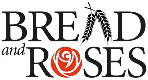 "Bread and Roses" | Bread and roses, Rose, Bread