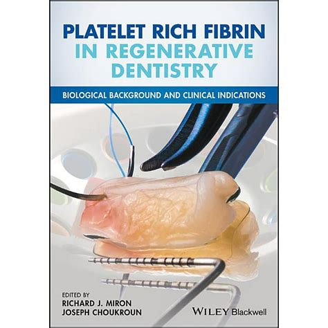 Platelet Rich Fibrin in Regenerative Dentistry: Biological Background and Clinical Indications ...