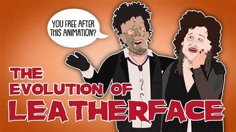 The Evolution of Leatherface (Animated) - YouTube