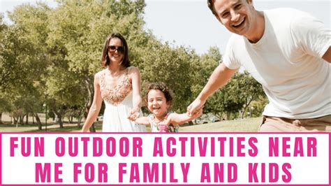 Fun Outdoor Activities Near Me for Family and Kids