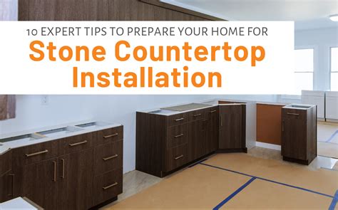 10 Expert Tips To Prepare Your Home For Stone Countertop Installation