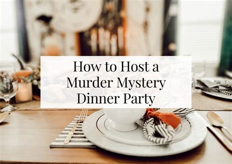 How to Host a Murder Mystery Dinner Party