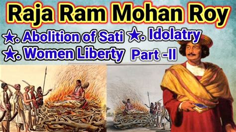 Raja Ram Mohan Roy:(Part-2) Abolition of Sati,Idolatry, Women Liberty ...