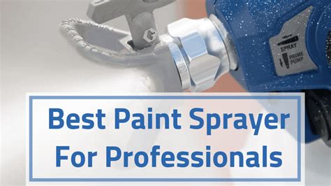 7 Best Commercial Paint Sprayer For Pro Painters