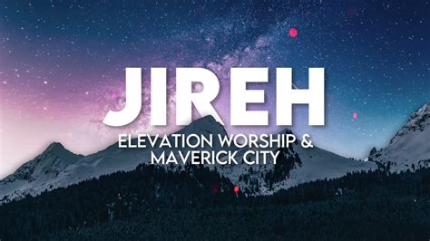 Jireh - Elevation Worship & Maverick City - Lyrics - YouTube