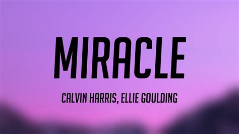 Miracle - Calvin Harris, Ellie Goulding (Lyrics Video) ⚡ - YouTube