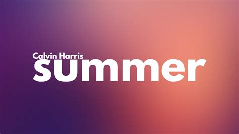 Calvin Harris - Summer (Lyrics) - YouTube